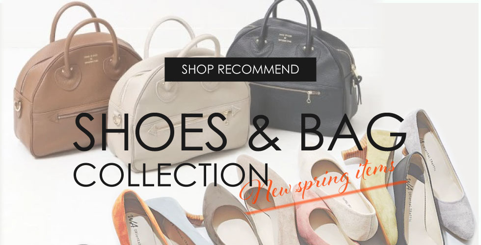 【SHOP RECOMMEND】この春、新調したい、新作シューズ&バッグ特集