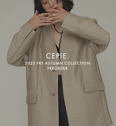 【予約】CEPIE.2023 PRE AUTUMN COLLECTIONが予約スタート!