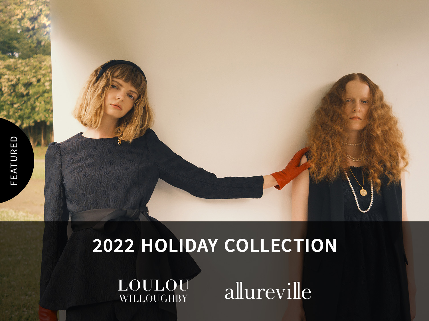 LOULOU WILLOUGHBY】2022 HOLIDAY COLLECTION