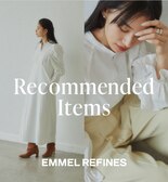 【EMMEL REFINES】｜Recommended Items