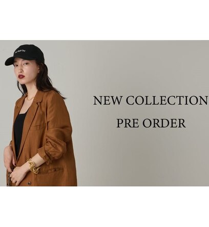 NEW COLLECTION　PRE ORDER