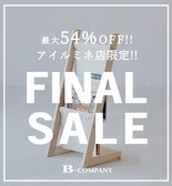 【最大54％OFF！数量限定&アイルミネ店限定】 FINAL SALE開催！